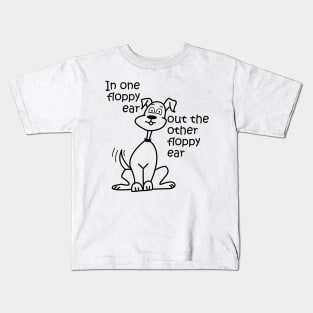 Lispe Dog In One Floppy Ear Out the Other Floppy Ear Kids T-Shirt